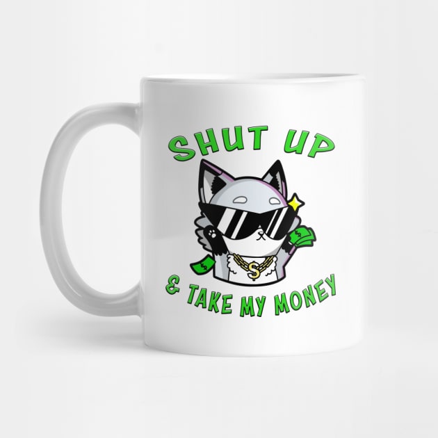 Shut Up And Take My Money Green by Shawnsonart